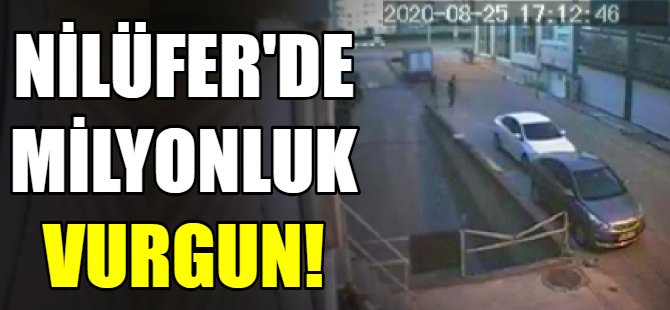 Nilüfer'de milyonluk vurgun!