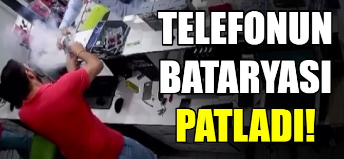 Telefonun bataryası patladı!