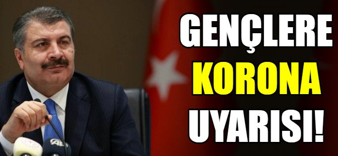 Gençlere korona uyarısı!
