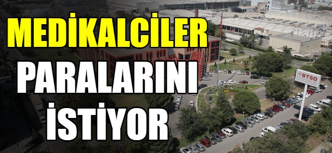 Medikalciler paralarını istiyor!