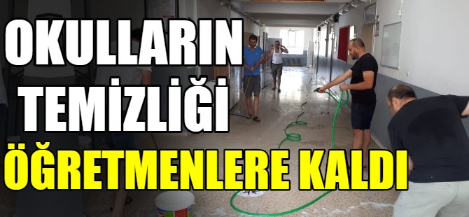 Okulların temizliği öğretmenlere kaldı!