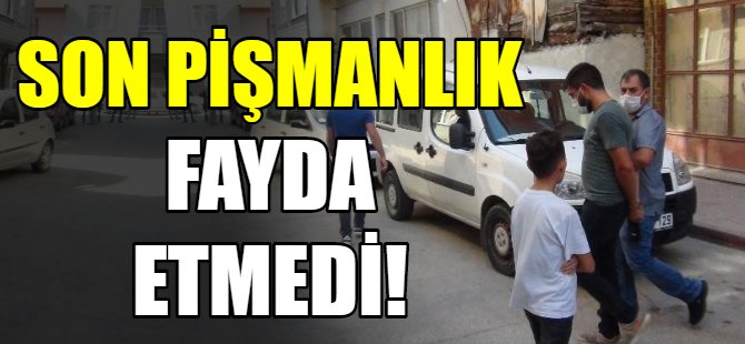 Yalvardı ama kurtulamadı!