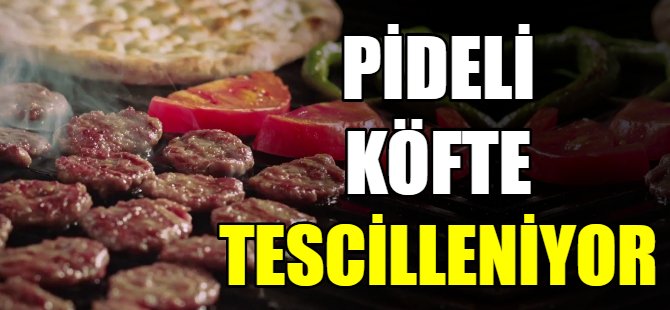 Pideli köfte tescilleniyor