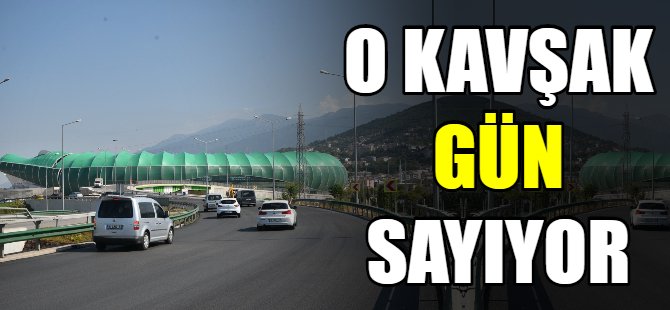 Trafiği rahatlatacak kavşak gün sayıyor