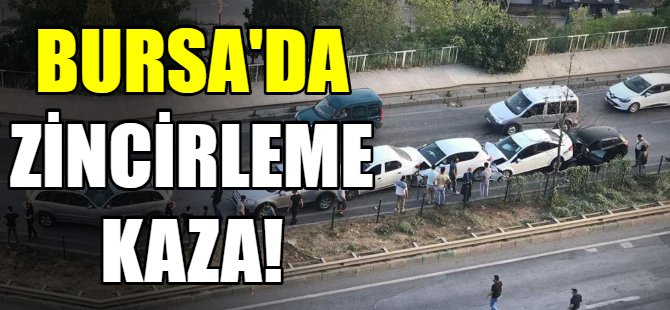 Bursa'da zincirleme kaza!