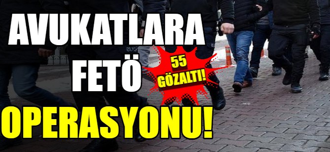 Avukatlara FETÖ operasyonu! Çok sayıda gözaltı!