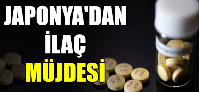 Japonya’dan korona ilacı müjdesi!