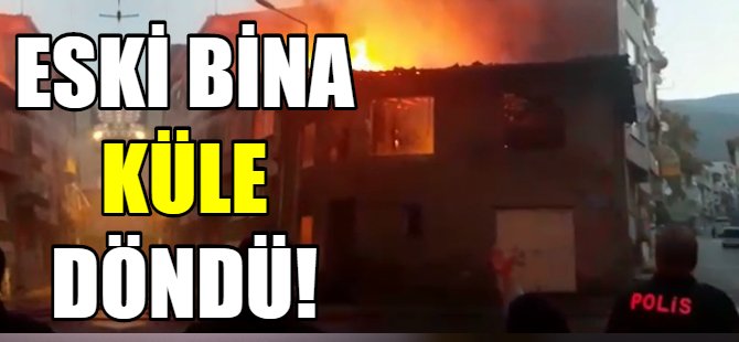 Eski bina küle döndü!