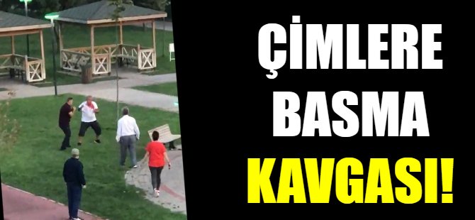 Çimlere basma kavgası!