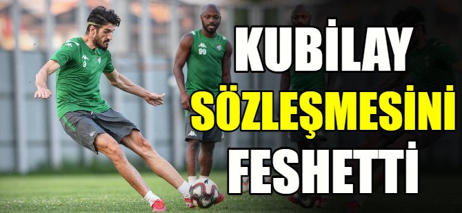 Kubilay sözleşmesini feshetti
