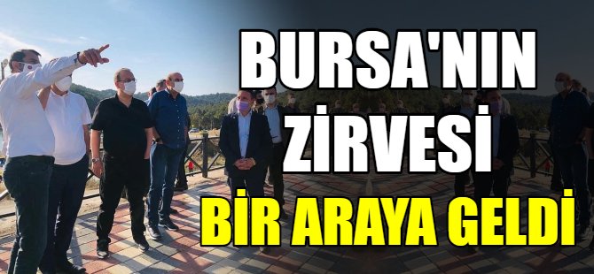 Bursa'nın zirvesi bir araya geldi!