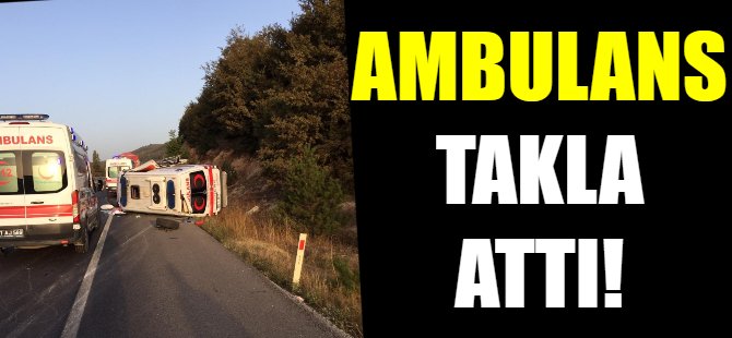 Ambulans takla attı: 2 yaralı!
