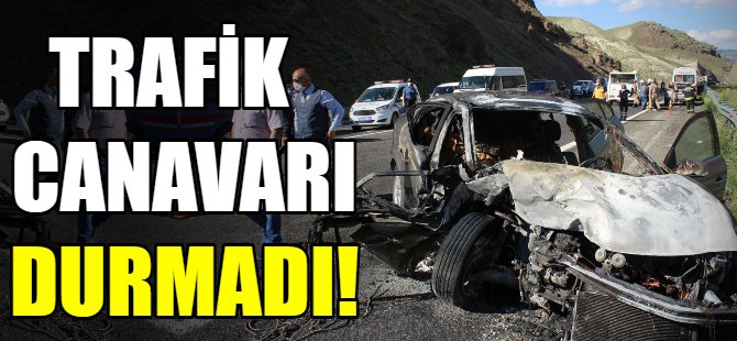 Trafik canavarı durmadı!