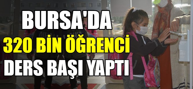 Bursa'da 320 bin öğrenci okula koştu