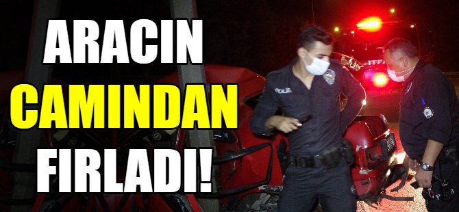 Otomobilin camından fırladı!