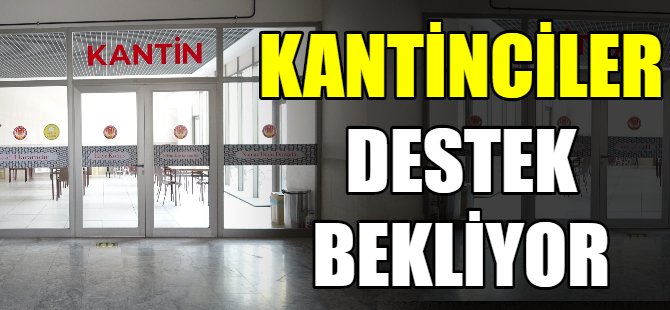 Kantinciler yardım istiyor