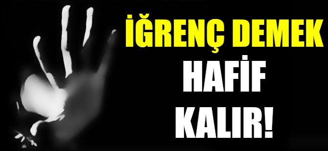 İğrenç grup!