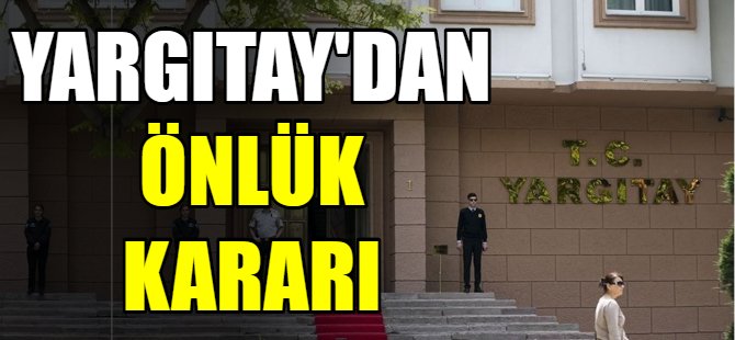 Yargıtay'dan önlük kararı!