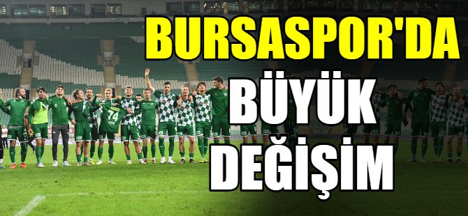 Bursaspor'da büyük değişim