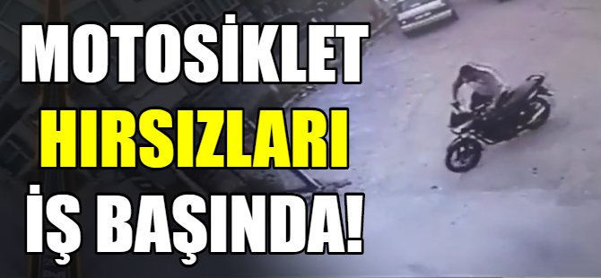 Motosiklet hırsızları iş başında!