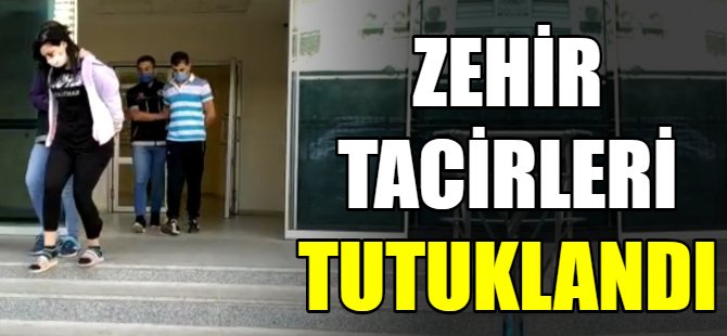 Zehir tacirleri tutuklandı!