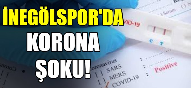 İnegölspor'da korona şoku!