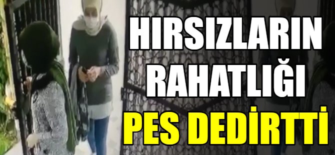 Hırsızların rahatlığı pes dedirtti