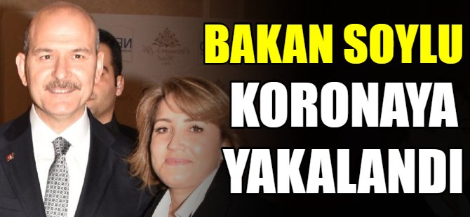 Bakan Soylu ve eşi koronaya yakalandı