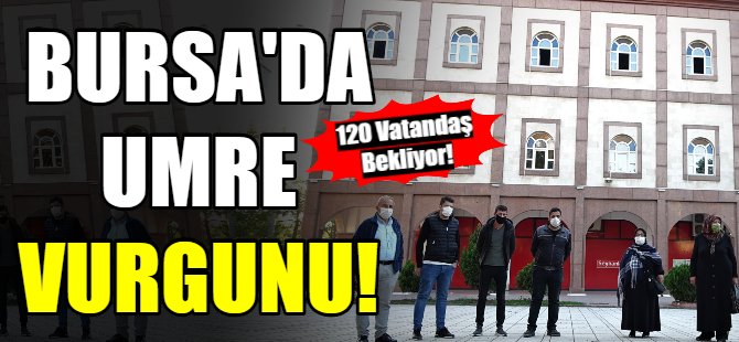 Bursa'da Umre vurgunu!