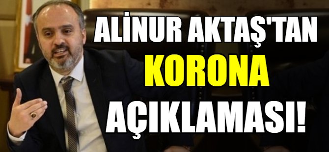 Alinur Aktaş'tan korona açıklaması!