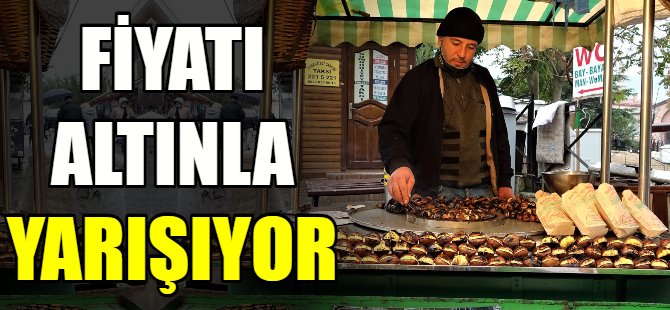 Fiyatı altınla yarışıyor!