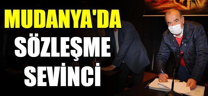 Mudanya'da toplu iş sözleşmesi imzalandı