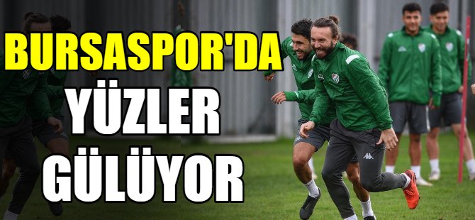 Bursaspor’da yüzler gülüyor