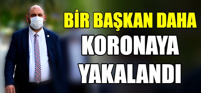 Orhangazi Belediye Başkanı koronaya yakalandı