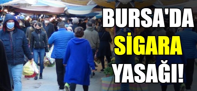 Bursa'da sigara yasağı!