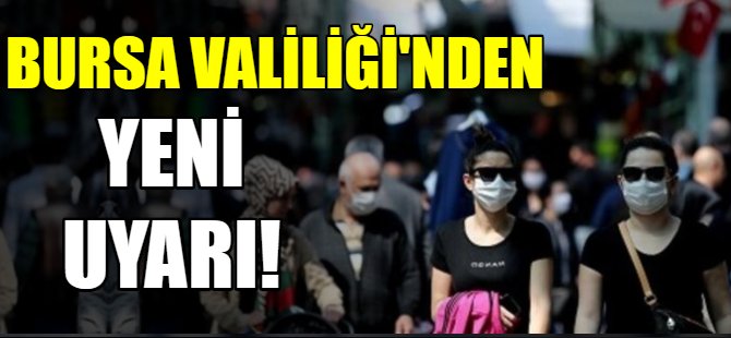 Bursa Valiliği'nden önemli uyarı!