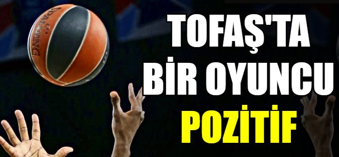 TOFAŞ oyuncusu koronaya yakalandı