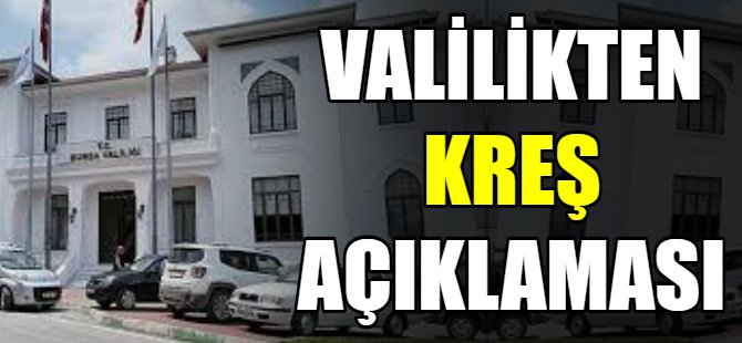 Valilikten kreş açıklaması
