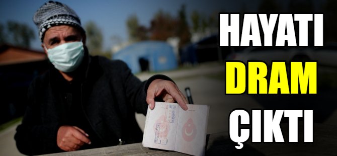 Hayatı dram çıktı!
