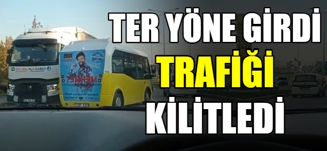 Trafiği kilitledi!