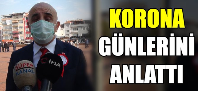 Korona günlerini anlattı...