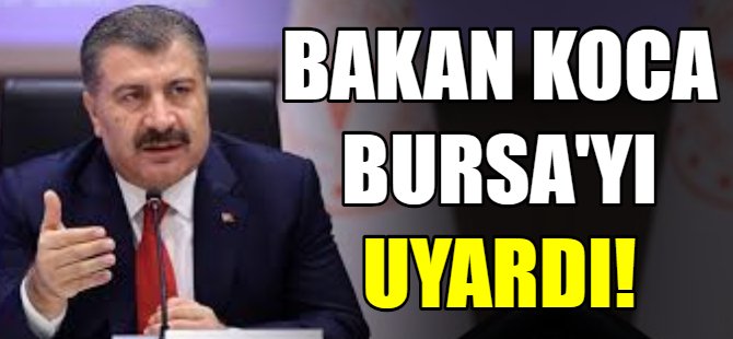 Bakan Koca Bursalılara seslendi!