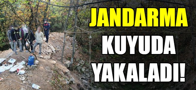 Jandarma kuyuda yakaladı!