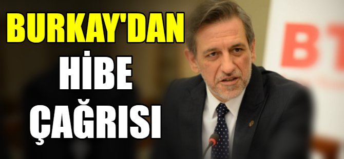 Burkay'dan hibe çağrısı