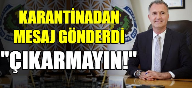 Koronaya yakalanan başkandan mesaj