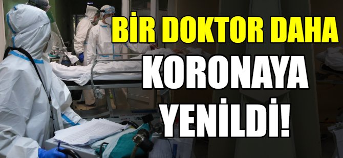 Bursa'da bir doktor daha koronaya yenildi