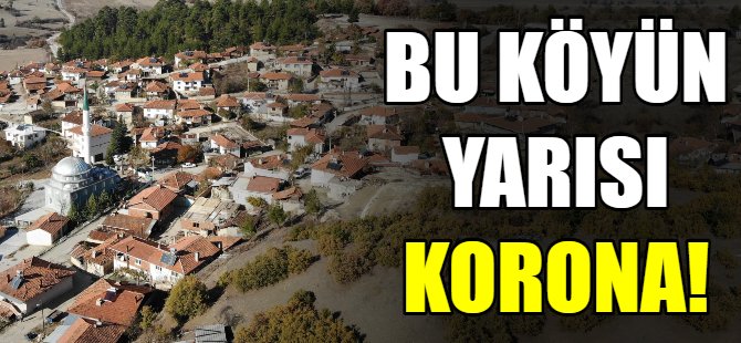 Bursa'da bu köyün yarısı korona!