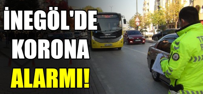 İnegöl'de korona alarmı!