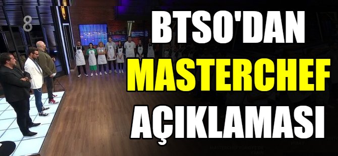 BTSO'dan MasterChef açıklaması