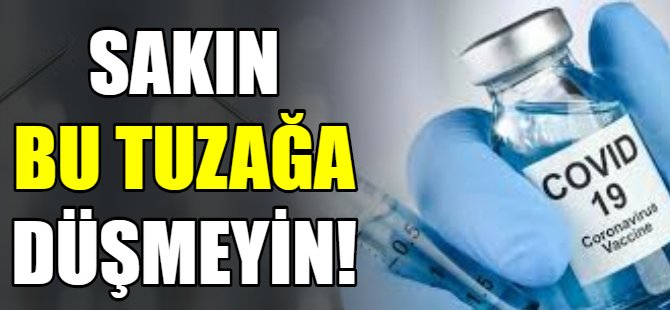 Sakın bu tuzağa düşmeyin!